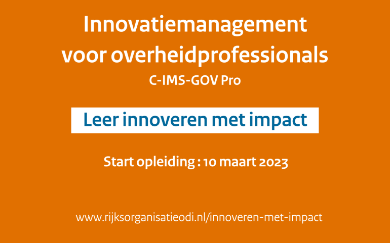 Innovatiemanagement voor overheidprofessionals. Leer innoveren met impact. Start opleiding: 10 maart 2023. www.rijksorganisatieodi/innoveren-met-impact