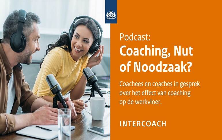 Podcast: Coaching, Nut of noodzaak? Coachees en coaches in gesprek over het effect van coaching op de werkvloer. - InterCoach