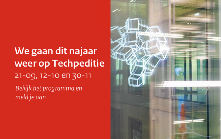 We gaan dit najaar weer op Techexpeditie: 21-9, 12-10, 30-11. Bekijk het programma en meld je aan.